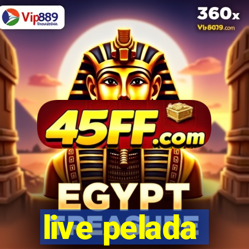 live pelada